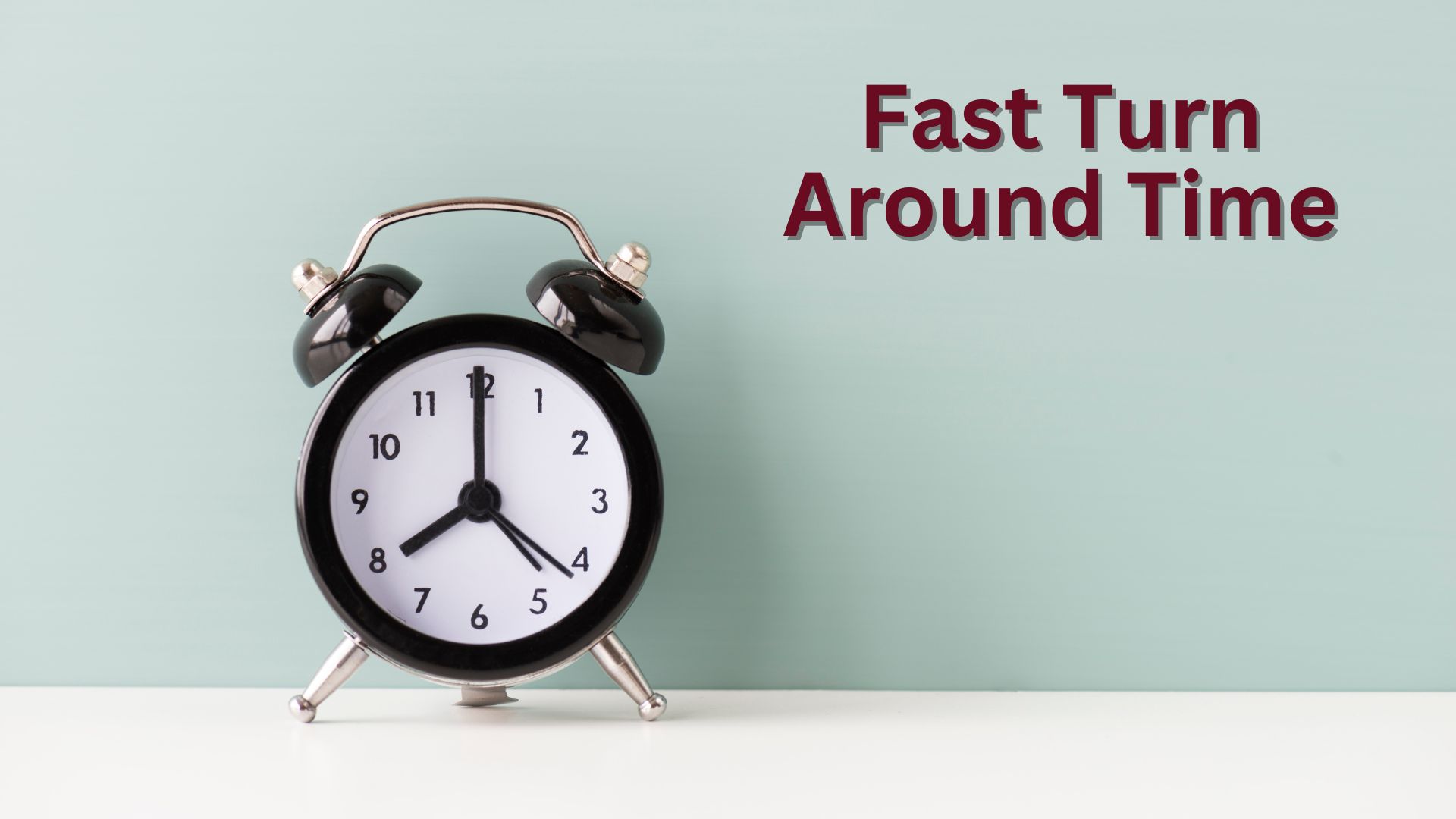 Fast Turn Around Time (2) Fast Turn Around Time (2)
